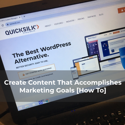 Create Content That Accomplishes Marketing Goals [How To]