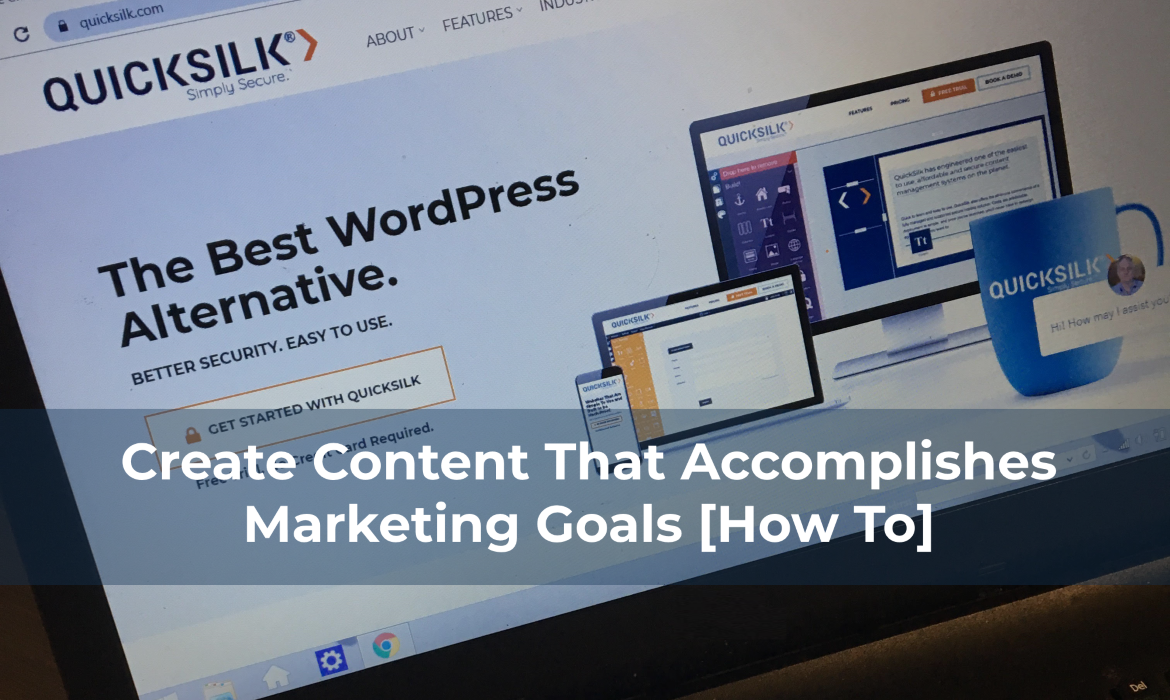 Create Content That Accomplishes Marketing Goals